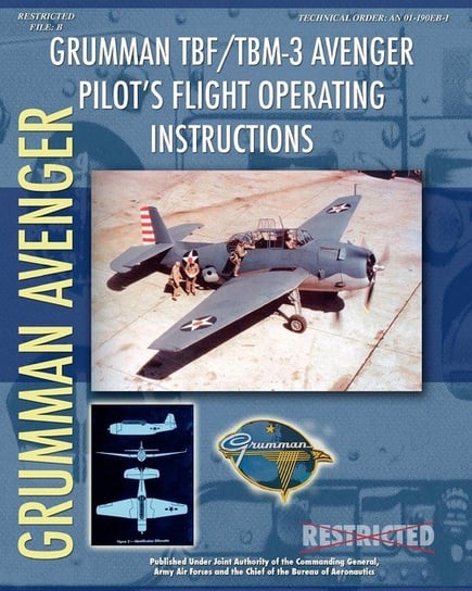 Grumman TBF / TBM-3 Avenger Pilot's Flight Operating Instructions Forces Army Air