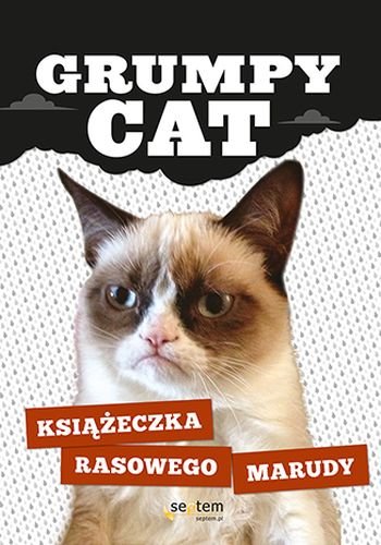 Grumpy Cat. Książeczka rasowego marudy Grumpy Cat