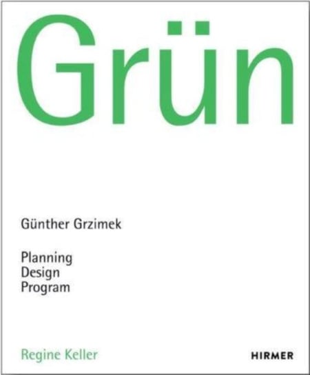 Grun: Gunter Grzimek: Planning, Design. Program Regine Keller
