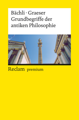 Grundbegriffe der antiken Philosophie Reclam, Ditzingen