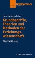 Grundbegriffe, Theorien und Methoden der Erziehungswissenschaft Koller Hans-Christoph