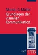 Grundlagen der visuellen Kommunikation Muller Marion G., Geise Stephanie