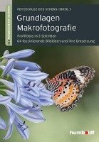 Grundlagen Makrofotografie Uhl Peter, Walther-Uhl Martina