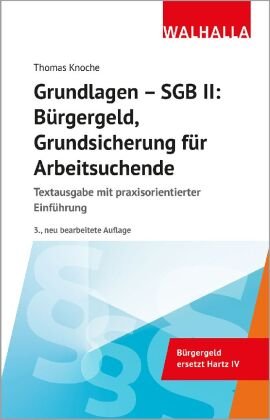 Grundlagen - SGB II: Bürgergeld, Grundsicherung für Arbeitsuchende Walhalla Fachverlag