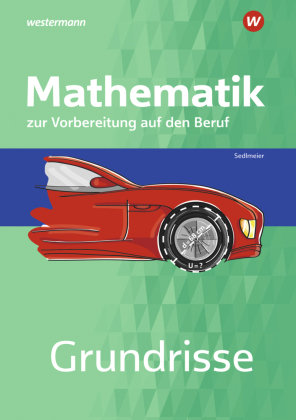 Grundrisse Mathematik zur Vorbereitung auf den Beruf Bildungsverlag EINS