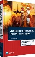Grundzüge der Beschaffung, Produktion und Logistik Kummer Sebastian, Grun Oskar, Jammernegg Werner, Treitl Stefan
