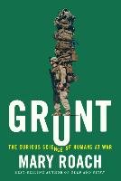 Grunt: The Curious Science of Humans at War Roach Mary