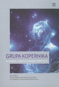 Grupa Kopernika. Komunikaty i raporty z posiedzeń (2000-2012) Opracowanie zbiorowe
