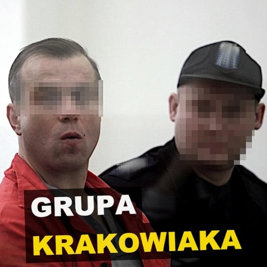 Grupa Krakowiaka. Śląsk - Kryminalne opowieści - podcast Szulc Patryk