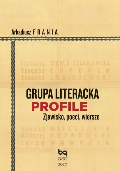 Grupa Literacka. Profile. Zjawisko, poeci, wiersze Frania Arkadiusz