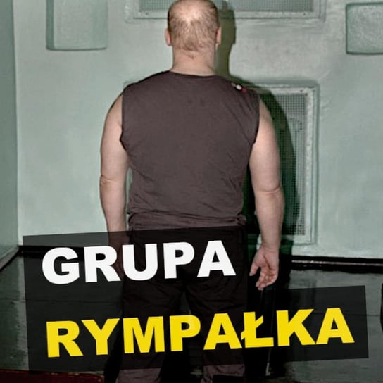 Grupa Rympałka - Kryminalne opowieści - Kryminalne opowieści - podcast Szulc Patryk
