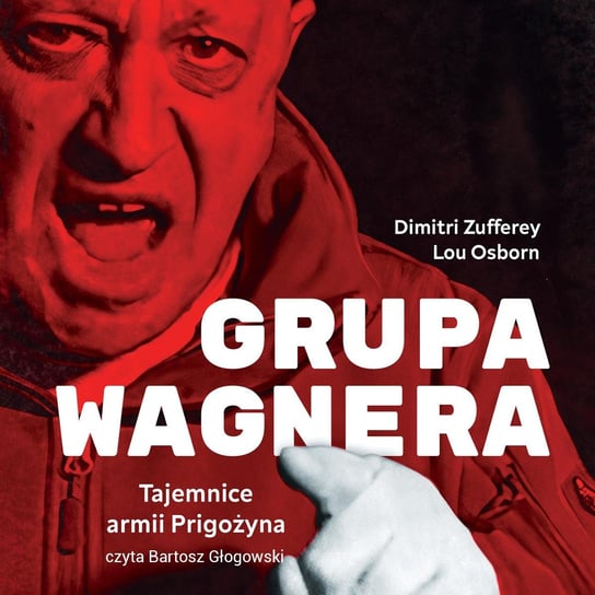 Grupa Wagnera. Tajemnice armii Prigożyna Dimitri Zufferey, Lou Osborn