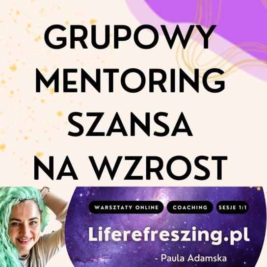 Grupowy mentoring- szansa na wzrost - Liferefreszing - podcast - audiobook Adamska Paula