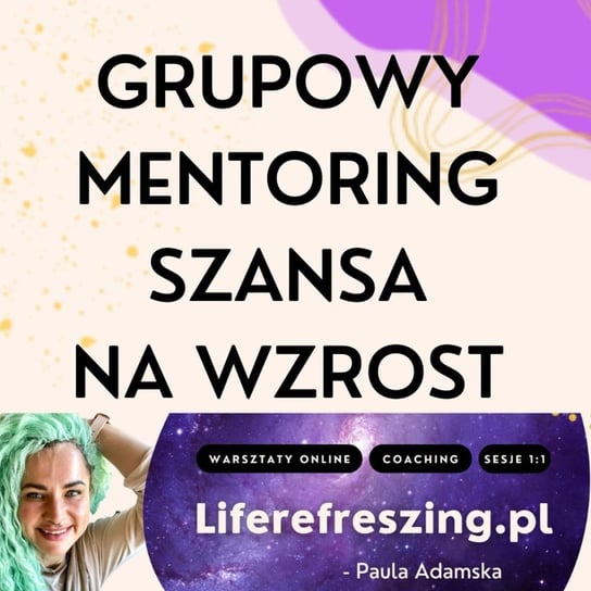 Grupowy mentoring- szansa na wzrost - Liferefreszing - podcast Adamska Paula