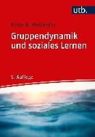 Gruppendynamik und soziales Lernen Wellhofer Peter R.