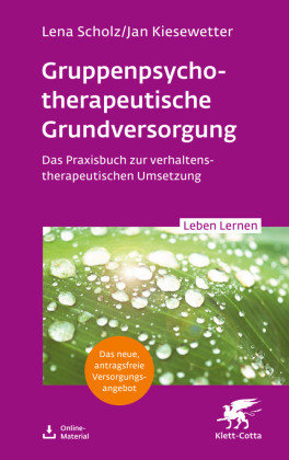 Gruppentherapeutische Grundversorgung (Leben Lernen, Bd. 345) Klett-Cotta