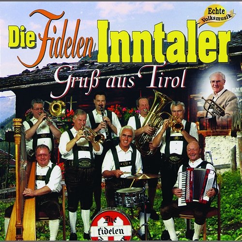 Gruß aus Tirol Die Fidelen Inntaler