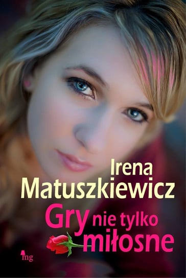 Gry nie tylko miłosne Matuszkiewicz Irena
