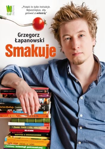 Grzegorz Łapanowski smakuje Łapanowski Grzegorz