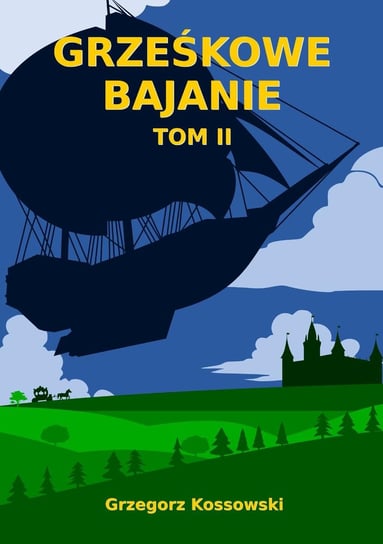 Grześkowe Bajanie. Tom 2 - ebook epub Kossowski Grzegorz