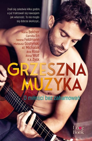 Grzeszna muzyka - ebook epub Zysk K. A., Wolff Anna, Rose Ana, AT. Michalak, Feldmann Iwona, En Camilla, Gostyński Mateusz, Bekher Nana