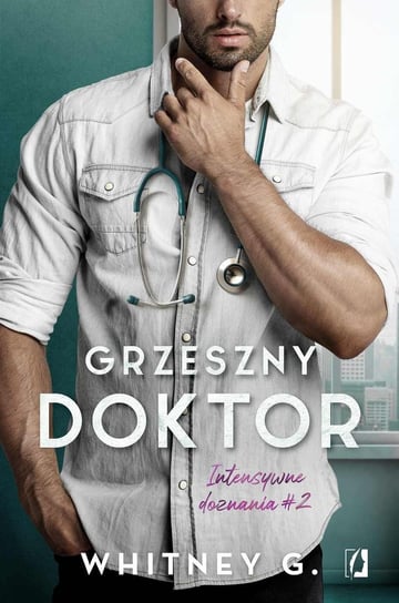 Grzeszny doktor. Intensywne doznania. Tom 2 - ebook epub Whitney G.
