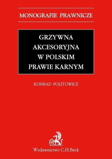 Grzywna akcesoryjna w polskim prawie karnym Politowicz Konrad A.