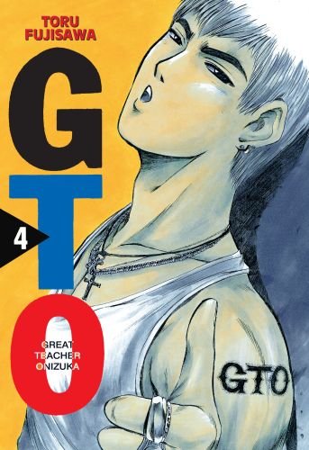 GTO Great Teacher Onizuka. Tom 4 Fujisawa Toru