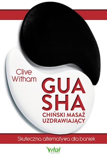 Gua Sha chiński masaż uzdrawiający. Skuteczna alternatywa dla baniek Witham Clive