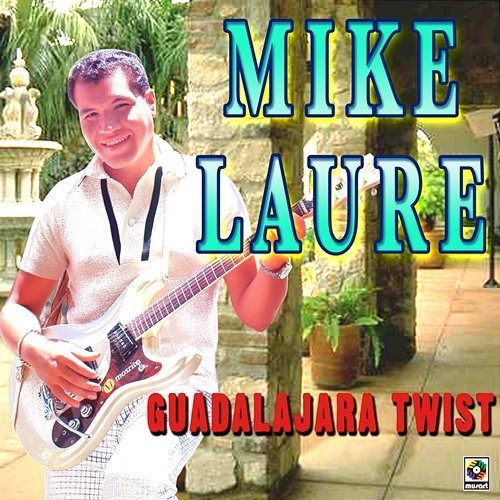 Guadalajara Twist Mike Laure