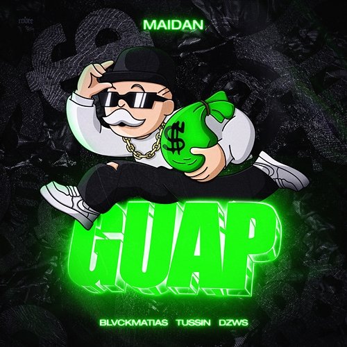 Guap Maidan feat. BlvckMatias, Tussin, DZWS