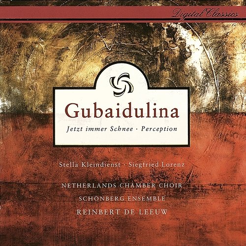 Gubaidulina: Jetzt immer Schnee; Perception Reinbert De Leeuw, Schönberg Ensemble
