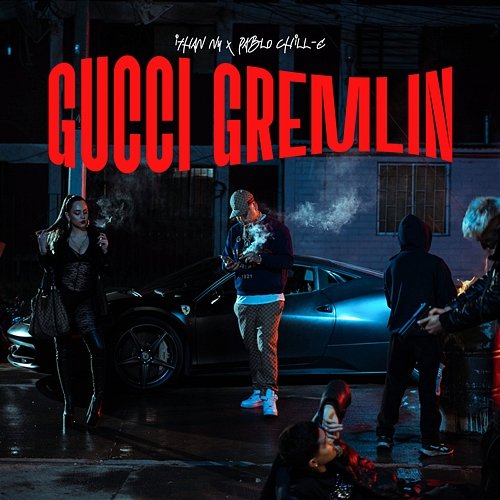 GUCCI GREMLIN ITHAN NY & Pablo Chill-E