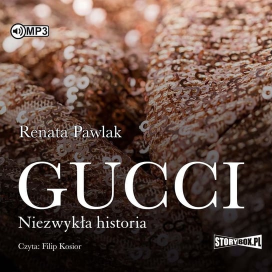 Gucci. Niezwykła historia Pawlak Renata