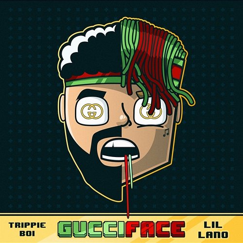 GucciFace Lil Lano, Trippie Boi
