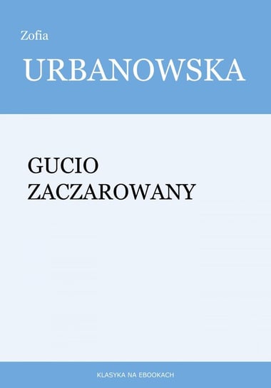 Gucio zaczarowany Urbanowska Zofia