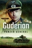 Guderian: Panzer General Macksey Kenneth