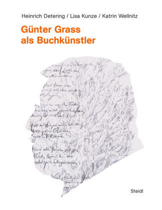 Günter Grass als Buchkünstler Steidl