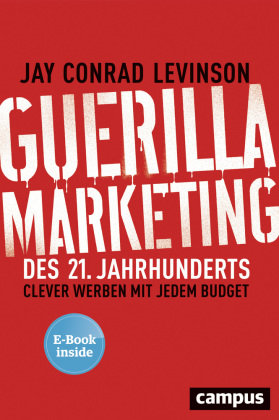Guerilla Marketing des 21. Jahrhunderts Levinson Jay Conrad, Levinson Jeannie, Levinson Amy