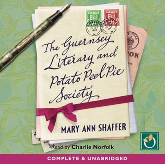Guernsey Literary and Potato Peel Pie Society Ann Shaffer Mary