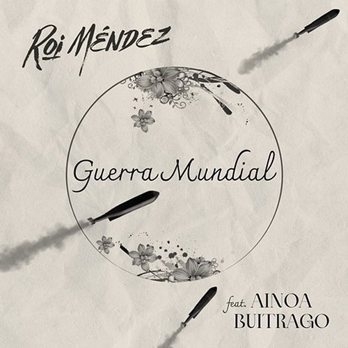 Guerra Mundial Roi Méndez feat. Ainoa Buitrago
