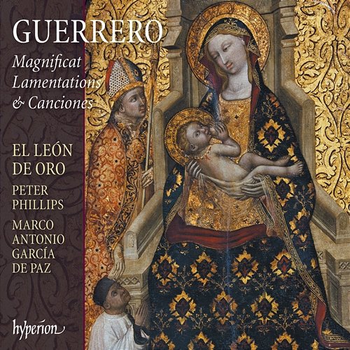 Guerrero: Magnificat, Lamentations & Canciones El León de Oro, Peter Phillips