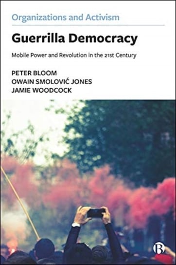 Guerrilla Democracy Mobile Power And Revolution In The 21st Century