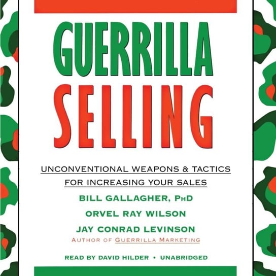 Guerrilla Selling Wilson Orvel Ray, Gallagher Bill, Levinson Jay Conrad