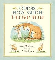Guess How Much I Love You. 20th Anniversary Edition Mcbratney Sam