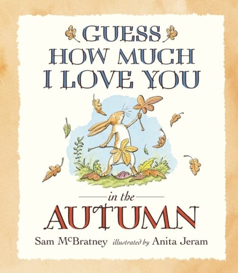 Guess How Much I Love You in the Autumn McBratney Sam