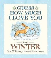 Guess How Much I Love You in the Winter McBratney Sam, Jeram Anita