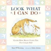 Guess How Much I Love You: Look What I Can Do: First Concepts Book McBratney Sam