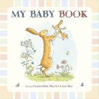 Guess How Much I Love You: My Baby Book McBratney Sam