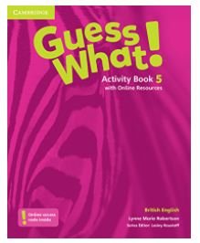 Guess What! Level 5 Activity Book with Online Resources Brit Robertson Lynne Marie
